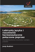Labirynty jezyka i rozumienie hermeneutyczne polaczone poprzez (Polish Edition) 6208473268 Book Cover