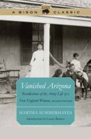 Vanished Arizona: Recollections of the Army Life of a New England Woman 0803291051 Book Cover