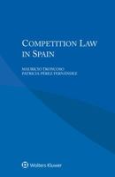 Competition Law in Spain 9403502908 Book Cover