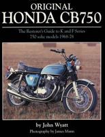 Original Honda Cb750: The Restorer's Guide to K & F Series 750 Sohc Models, 1968-1978. by John Wyatt 1906133409 Book Cover