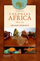 Colonial Africa: 1884-1994 0199796394 Book Cover