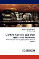 Lighting Controls and their Associated Problems: An Investigation into why Lighting Controls Fail in Buildings 3838379551 Book Cover