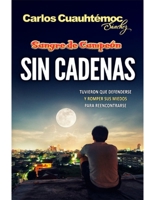 Sangre de campeon sin cadenas/ The blood of a Champion Pt. 2:  Breaking the chains (Ivi) 9687277475 Book Cover
