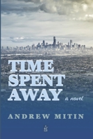Time Spent Away: A novel 1951214587 Book Cover