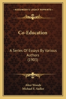 Co-education; a Series of Essays 1017909415 Book Cover