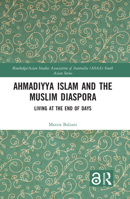 Ahmadiyya Islam and the Muslim Diaspora: Living at the End of Days (Routledge/Asian Studies Association of Australia 1138715859 Book Cover