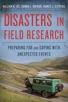 Disasters in Field Research: Preparing for and Coping with Unexpected Events 0759118027 Book Cover