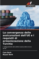 La convergenza delle assicurazioni dell'UE e i requisiti di armonizzazione della Turchia 6205304856 Book Cover