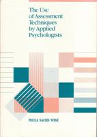The Use of Assessment Techniques by Applied Psychologists 0534097502 Book Cover