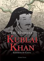 Kublai Khan: Emperor of China 1499463561 Book Cover