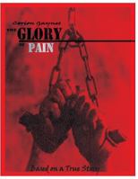 The Glory of Pain 0615879764 Book Cover