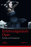 Erfahrungsraum Oper: Porträts und Perspektiven 3476046516 Book Cover