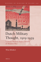 Dutch Military Thought, 1919-1939 A Small Neutral State’s Visions of Modern War 9004518606 Book Cover