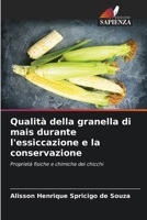 Qualità della granella di mais durante l'essiccazione e la conservazione 6207265548 Book Cover