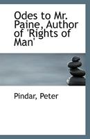 Odes to Mr. Paine, Author of 'Rights of Man' 1113427779 Book Cover