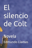 El silencio de Colt: Novela (Spanish Edition) B0F3VXJ842 Book Cover