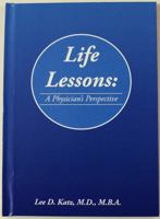 Life Lessons: A Physician’s Perspective 1734368934 Book Cover