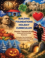 Building Foundations Holiday Curriculum: 15 Holiday Children’s Church Lessons 1968693548 Book Cover