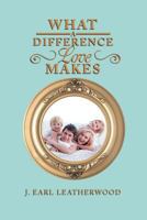 What a Difference Love Makes 1479745723 Book Cover