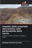 Impatto delle proprietà meccaniche sulla perforabilità della roccia: Sulla base di studi di laboratorio e indagini sul campo 6207631900 Book Cover