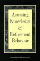 Assessing Knowledge of Retirement Behavior 0309055474 Book Cover