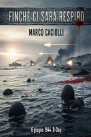 Finché ci sarà respiro (Ferro e Sangue: cronache di guerra) B0FR25CYZT Book Cover