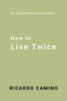 How to Live Twice 1991299079 Book Cover
