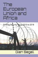 The European Union and Africa: Shifting Security Focus 2010 to 2018 1729073948 Book Cover