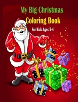 My Big Christmas Coloring Book For Kids Ages 2-4: The Night Before Christmas, Coloring Book for Adults, Beautiful Pages to Color with Santa Claus, Reindeer, Snowmen B08NF34FX2 Book Cover