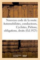 Nouveau code de la route. Automobilistes, conducteurs, Cyclistes, Piétons, obligations, droits 2329038976 Book Cover