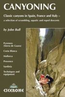 Canyoning: Classic Canyons in Spain, France and Italy 1852845082 Book Cover