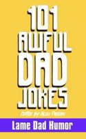 101 Awful Dad Jokes B0BQ9J8ZCT Book Cover