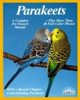 Parakeets: How to Take Care of Them and Understand Them (A Complete Pet Owner's Manual) 0812048237 Book Cover