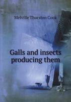 Galls and Insects Producing Them 1017020094 Book Cover