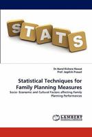 Statistical Techniques for Family Planning Measures: Socio- Economic and Cultural Factors affecting Family Planning Performances 3844329838 Book Cover