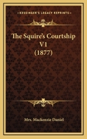 The Squire's Courtship V1 1165108054 Book Cover