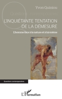 L'inquiétante tentation de la démesure: L'homme face à la nature et à lui-même (Questions Contemporaines) (French Edition) 2343215081 Book Cover