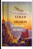 Veiled Mission: D.M.Sorlie Mystery (Sue Lee Mysteries) B0D9Y6PLLC Book Cover