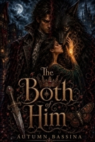 The Both of Him: A Slow-Burn Romantasy B0HF72BZGZ Book Cover