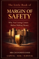 The Little Book of Margin of Safety: Why Not Losing Comes Before Making Money | Capital | Risk | Survival (The Little Book Series: Decision Filters) B0GCDNJMP1 Book Cover