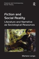 Fiction and Social Reality: Literature and Narrative as Sociological Resources 1472445236 Book Cover
