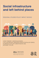 Social infrastructure and left behind places (Regional Studies Policy Impact Books) 1032710047 Book Cover