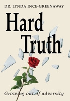 Hard Truth: Growing out of adversity 1789632552 Book Cover