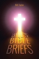 Bill's Bible Briefs 1098035364 Book Cover