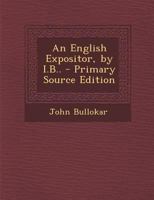 An English Expositor, by I.B 1293536970 Book Cover