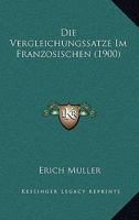 Die Vergleichungssatze Im Franzosischen (1900) 1161134786 Book Cover