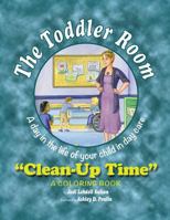 The Toddler Room: Clean-Up Time 1458217302 Book Cover