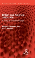 Britain and America 1850-1939: A Study of Economic Change 1032859539 Book Cover