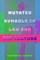 Mutated Symbols in Law and Pop Culture 1433151979 Book Cover