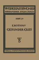 Gesunder Guss: Eine Anleitung Fur Konstrukteure Und Giesser Fehlguss Zu Verhindern 3709131812 Book Cover